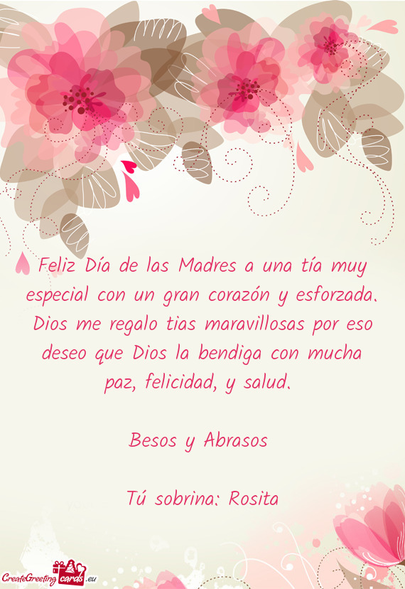 Feliz Día de las Madres a una tía muy especial con un gran corazón y esforzada. Dios me regalo ti