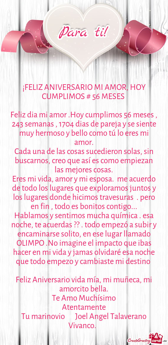 Feliz dia mi amor .Hoy cumplimos 56 meses , 243 semanas , 1704 dias de pareja y se siente muy hermos