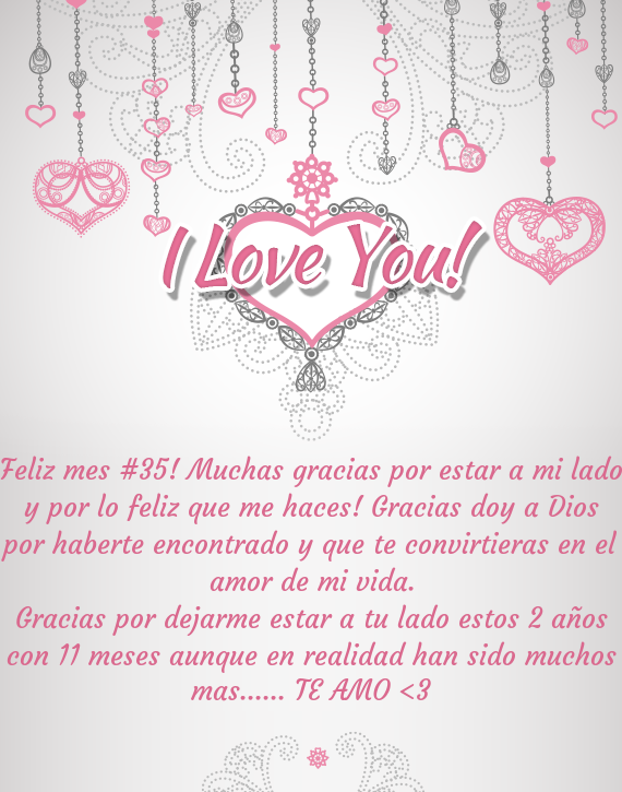 Feliz mes #35! Muchas gracias por estar a mi lado y por lo feliz que me haces! Gracias doy a Dios po