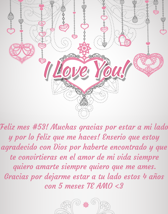 Feliz mes #53! Muchas gracias por estar a mi lado y por lo feliz que me haces! Enserio que estoy agr