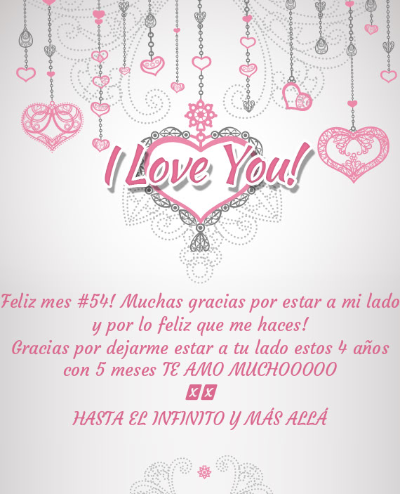 Feliz mes #54! Muchas gracias por estar a mi lado y por lo feliz que me haces