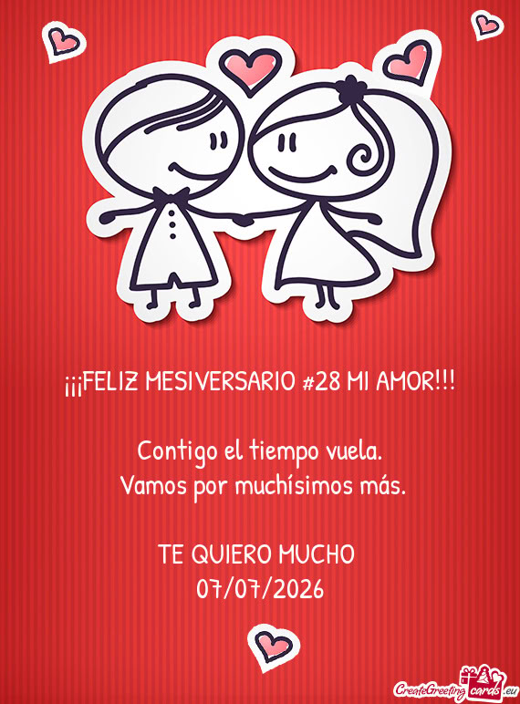 ¡¡¡FELIZ MESIVERSARIO #28 MI AMOR