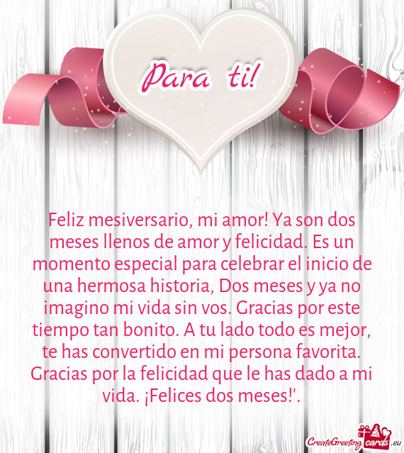 Feliz mesiversario, mi amor! Ya son dos meses llenos de amor y felicidad. Es un momento especial par