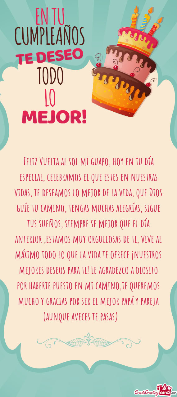 Feliz Vuelta al sol mi guapo, hoy en tu día especial, celebramos el que estes en nuestras vidas, te