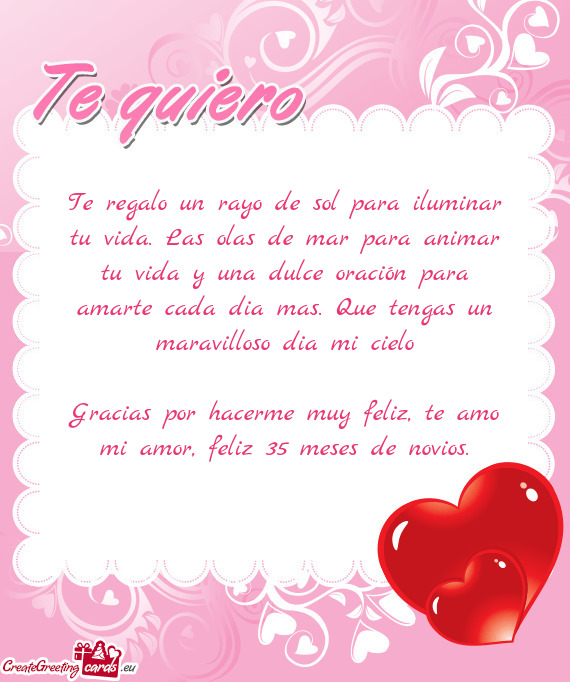 Gracias por hacerme muy feliz, te amo mi amor, feliz 35 meses de novios