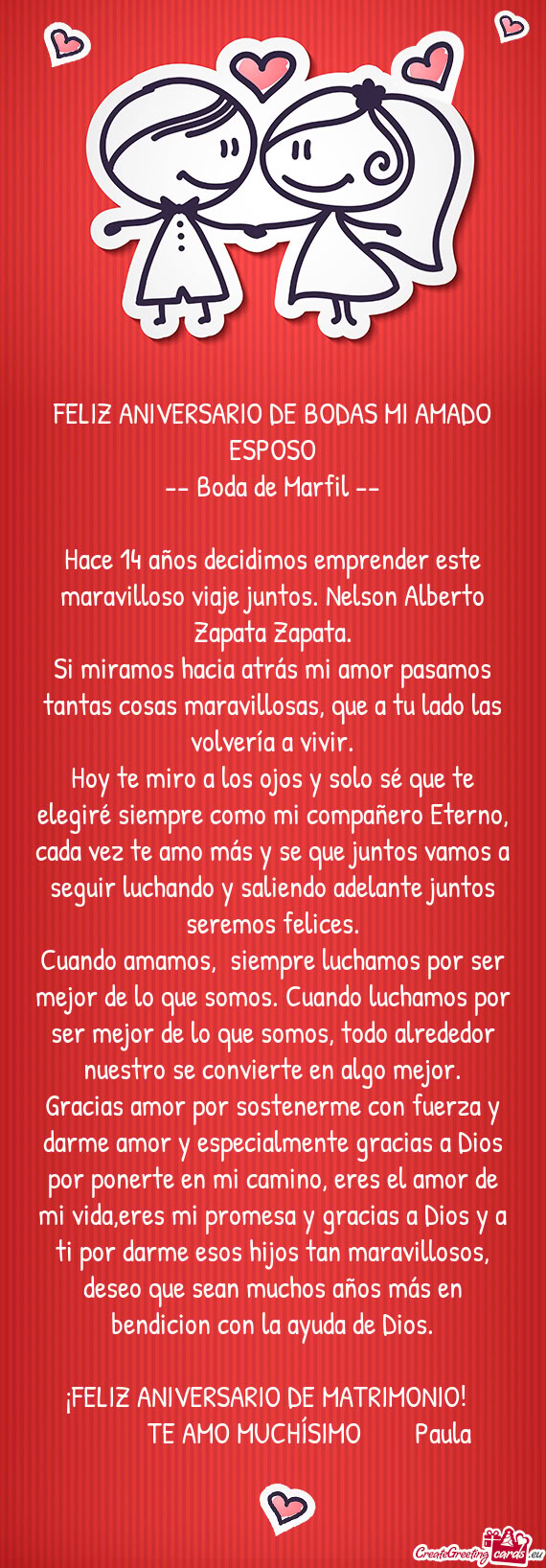 Hace 14 años decidimos emprender este maravilloso viaje juntos. Nelson Alberto Zapata Zapata