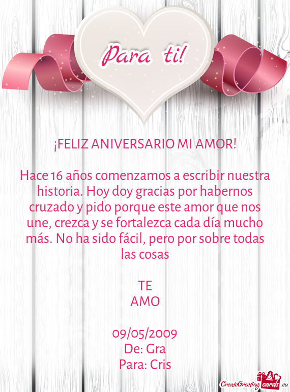 Hace 16 años comenzamos a escribir nuestra historia. Hoy doy gracias por habernos cruzado y pido po