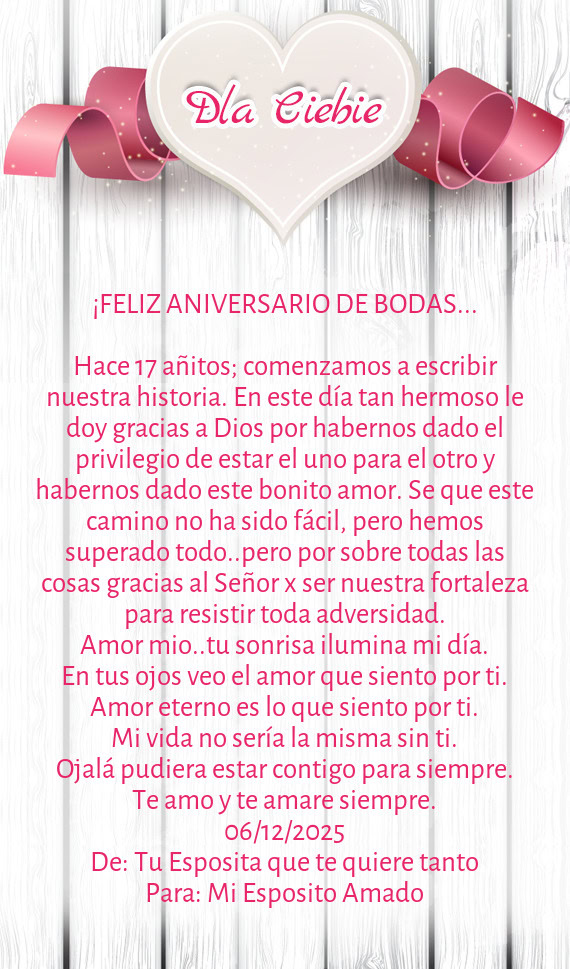 Hace 17 añitos; comenzamos a escribir nuestra historia. En este día tan hermoso le doy gracias a D