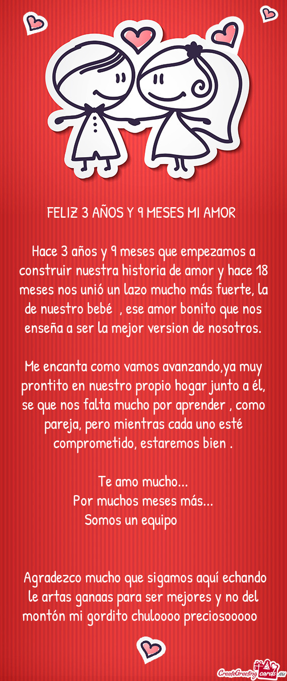 Hace 3 años y 9 meses que empezamos a construir nuestra historia de amor y hace 18 meses nos unió