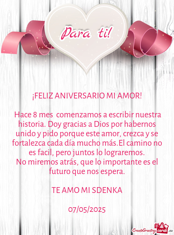 🌸Hace 8 mes comenzamos a escribir nuestra historia. Doy gracias a Dios por habernos unido y pido