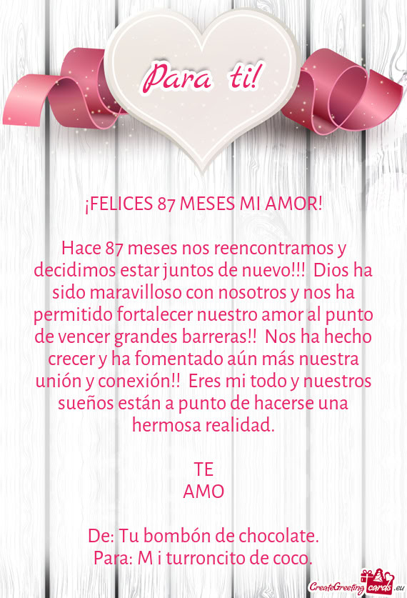 Hace 87 meses nos reencontramos y decidimos estar juntos de nuevo!!! Dios ha sido maravilloso con n