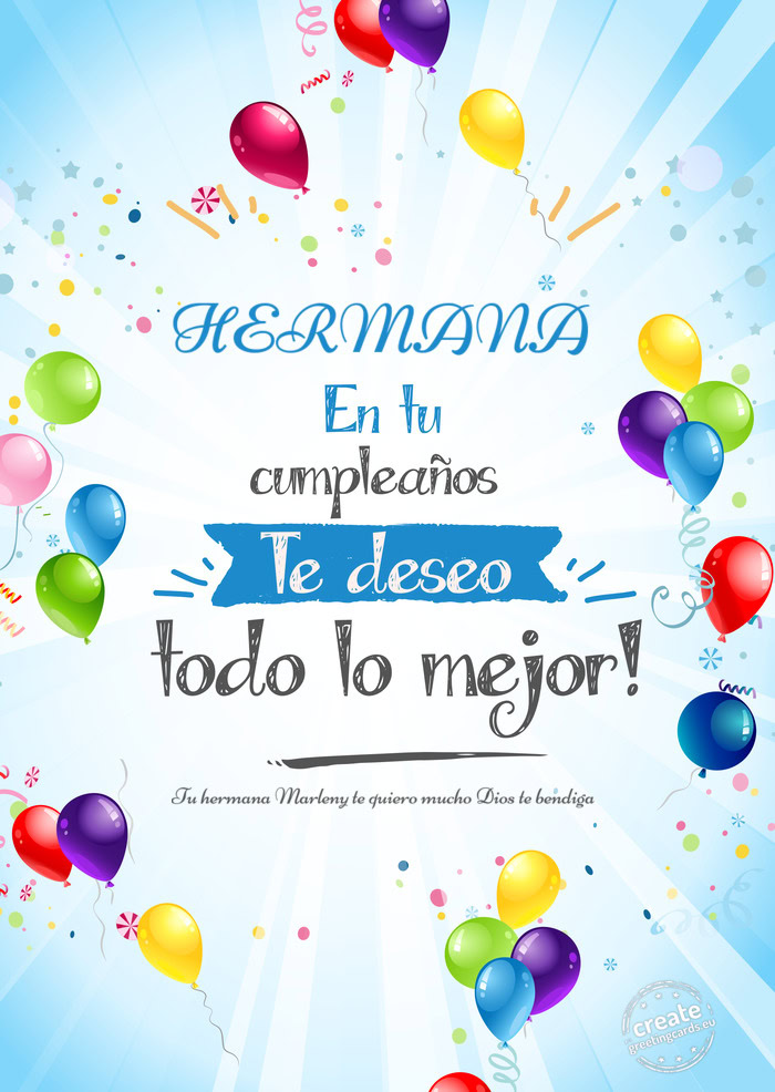 HERMANA Tu hermana Marleny te quiero mucho Dios te bendiga