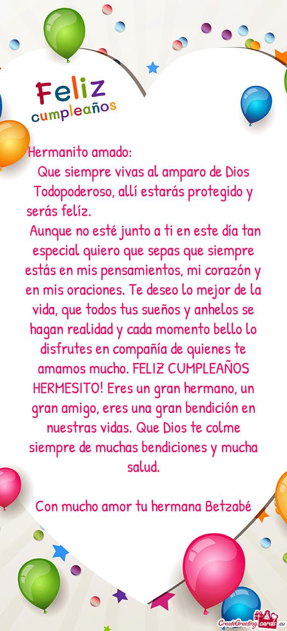 Hermanito amado:          Que siempre vivas al amparo de Dios Todopoderos
