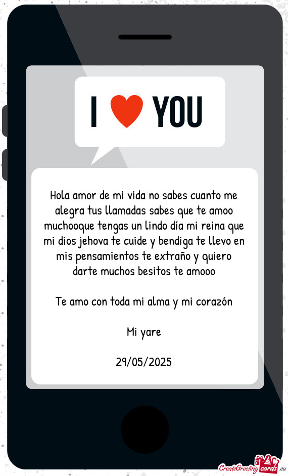 Hola amor de mi vida no sabes cuanto me alegra tus llamadas sabes que te amoo muchooque tengas un li