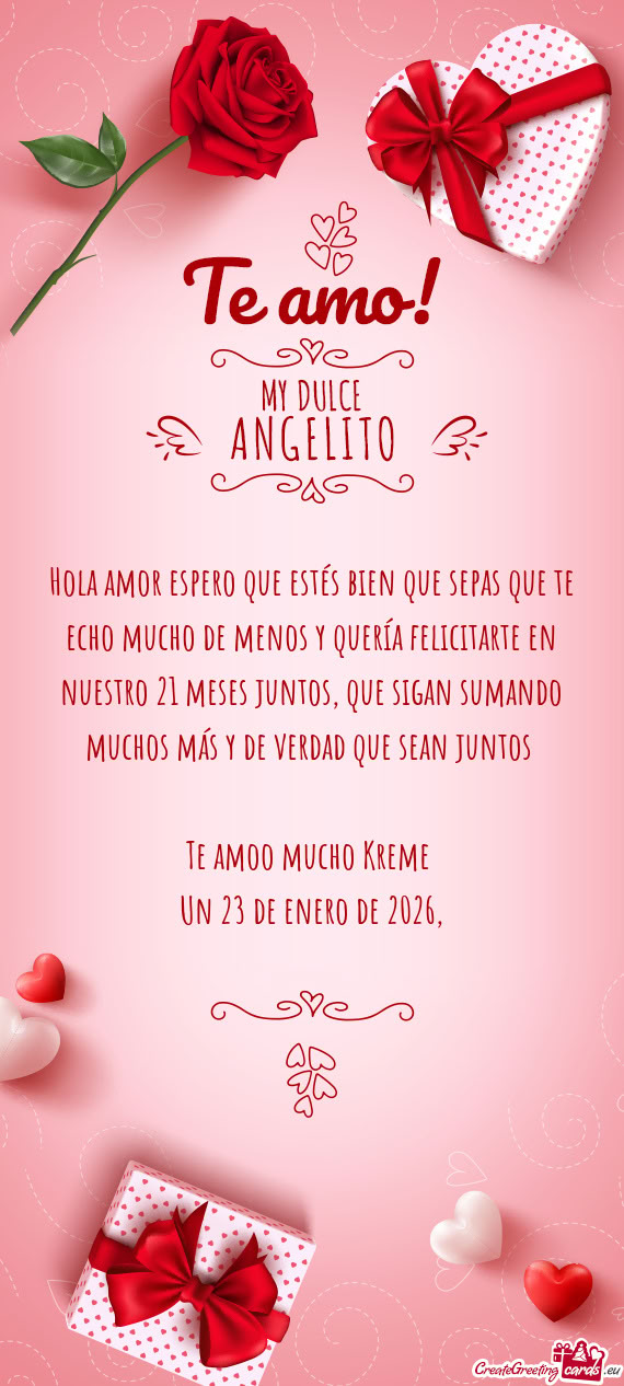 Hola amor espero que estés bien que sepas que te echo mucho de menos y quería felicitarte en nuest