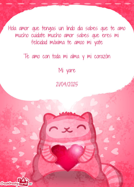 Hola amor que tengas un lindo dia sabes que te amo mucho cuidate mucho amor sabes que eres mi felici