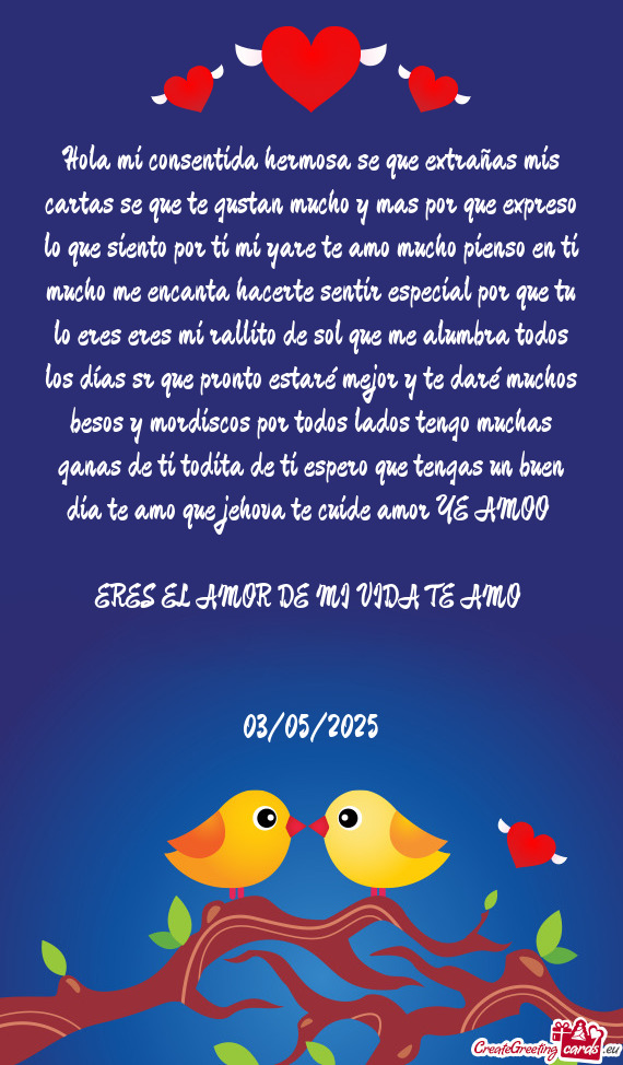 Hola mi consentida hermosa se que extrañas mis cartas se que te gustan mucho y mas por que expreso