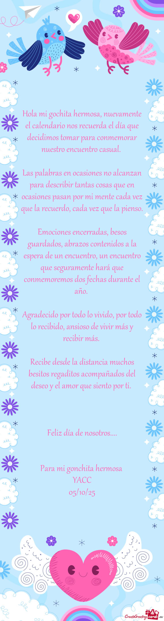 Hola mi gochita hermosa, nuevamente el calendario nos recuerda el día que decidimos tomar para conm
