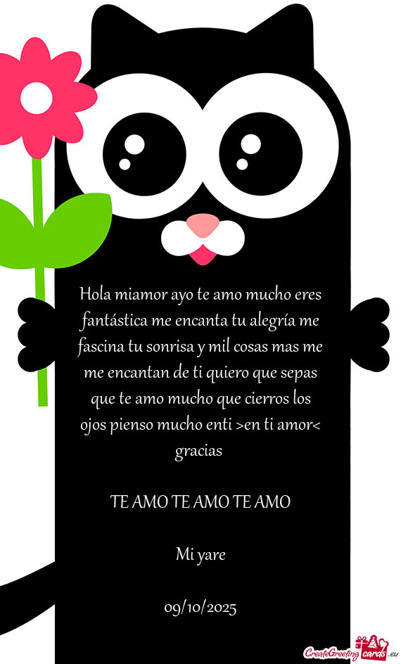 Hola miamor ayo te amo mucho eres fantástica me encanta tu alegría me fascina tu sonrisa y mil cos