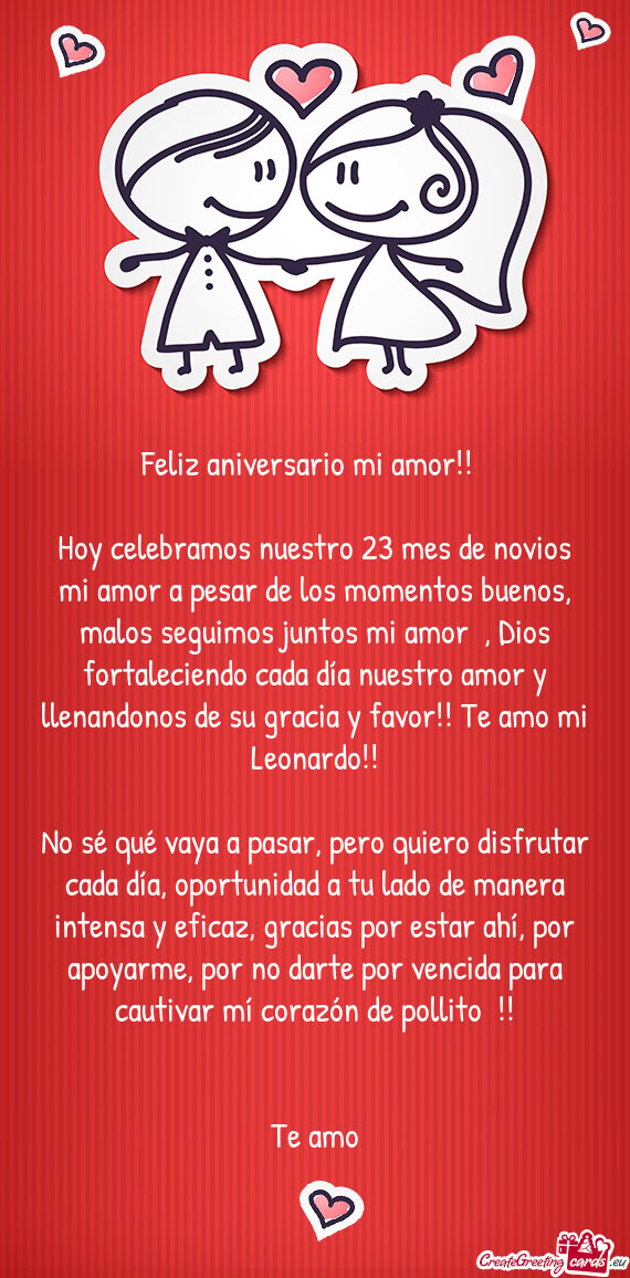Hoy celebramos nuestro 23 mes de novios mi amor a pesar de los momentos buenos, malos seguimos junto