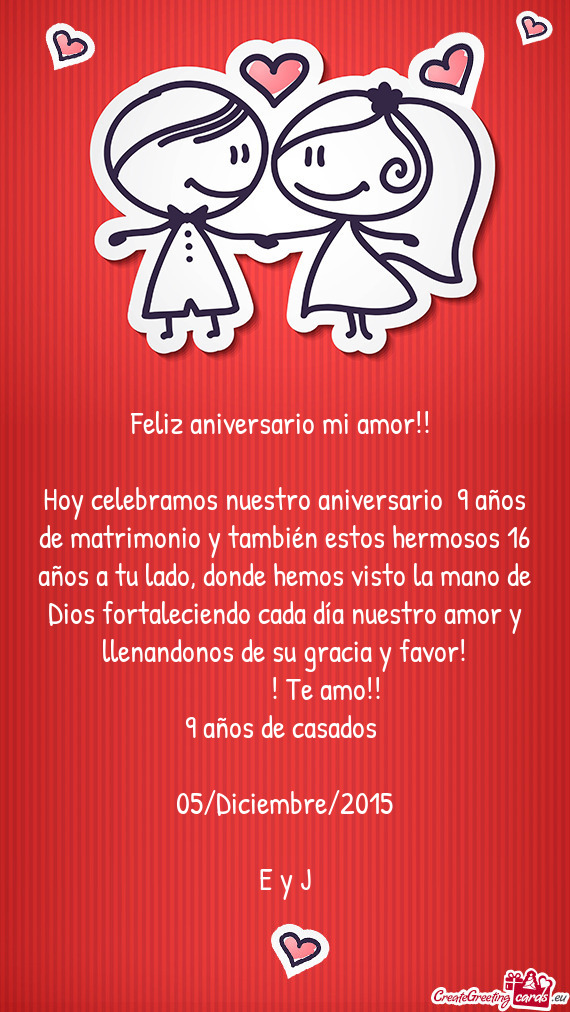 Hoy celebramos nuestro aniversario 9 años de matrimonio y también estos hermosos 16 años a tu la