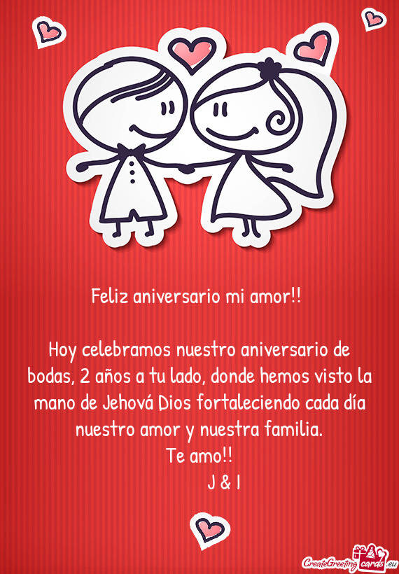 Hoy celebramos nuestro aniversario de bodas, 2 años a tu lado, donde hemos visto la mano de Jehová