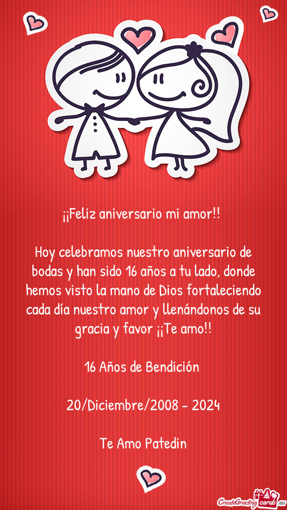 Hoy celebramos nuestro aniversario de bodas y han sido 16 años a tu lado, donde hemos visto la mano