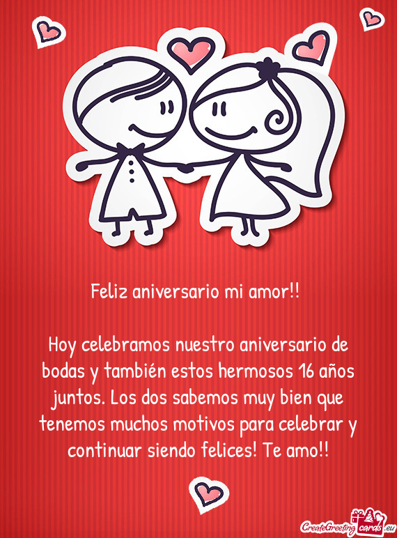 Hoy celebramos nuestro aniversario de bodas y también estos hermosos 16 años juntos. Los dos sabem