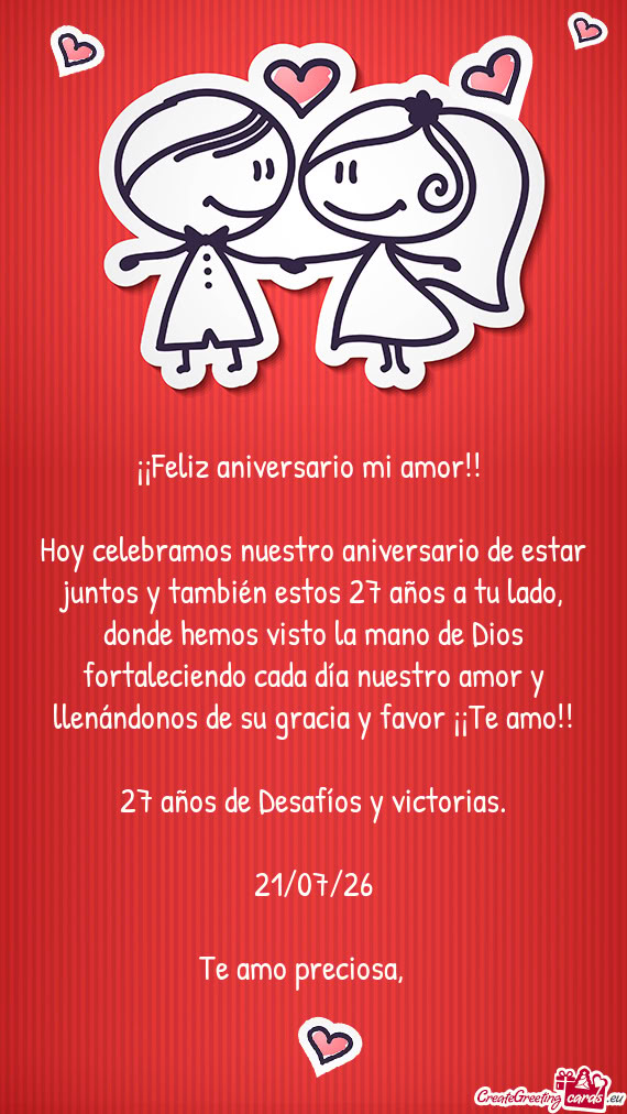Hoy celebramos nuestro aniversario de estar juntos y también estos 27 años a tu lado, donde hemos