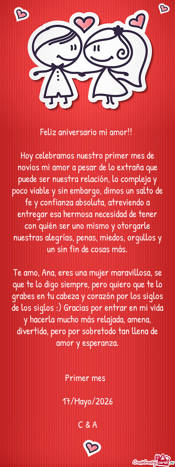 Hoy celebramos nuestro primer mes de novios mi amor a pesar de lo extraña que puede ser nuestra rel