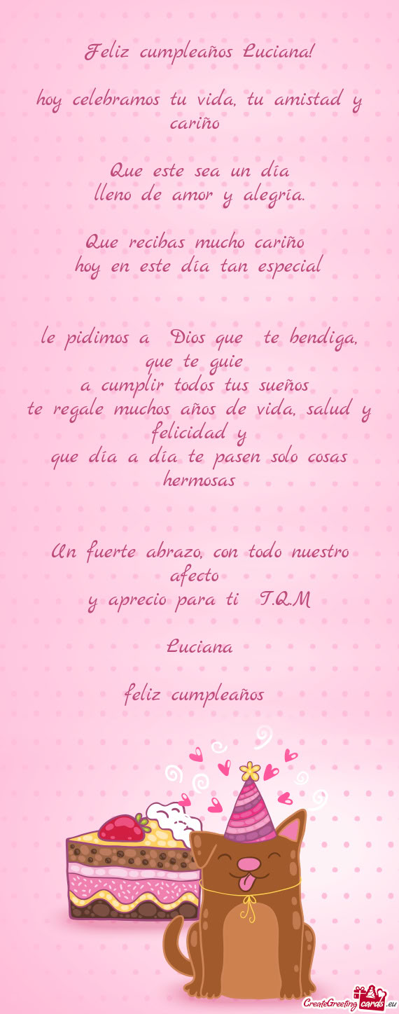 Hoy celebramos tu vida, tu amistad y cariño