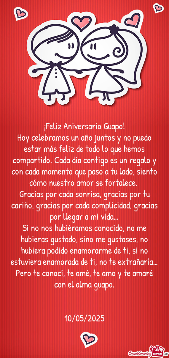 Hoy celebramos un año juntos y no puedo estar más feliz de todo lo que hemos compartido. Cada día