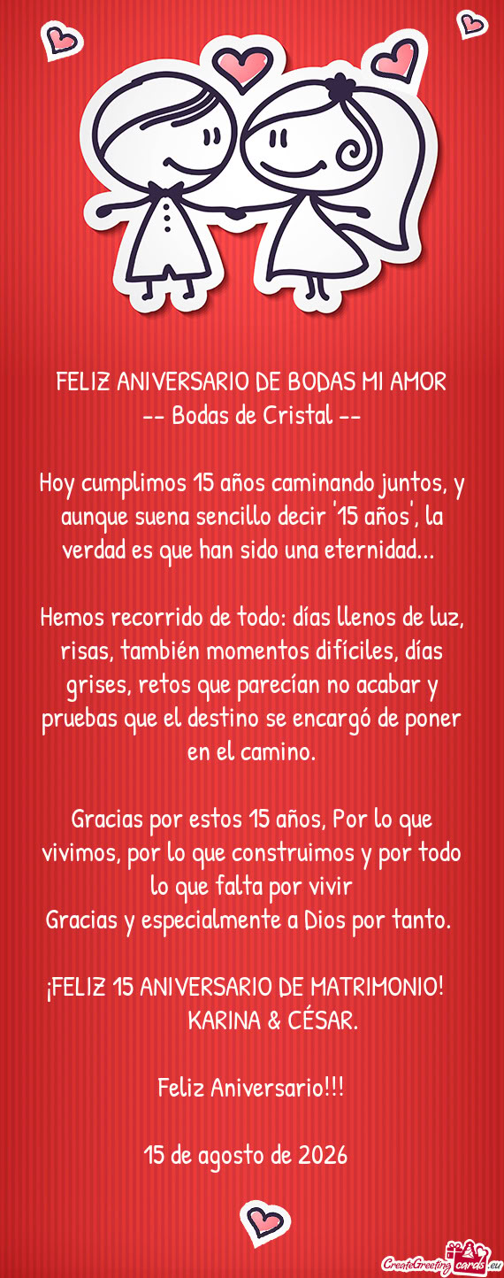 Hoy cumplimos 15 años caminando juntos, y aunque suena sencillo decir "15 años", la verdad es que