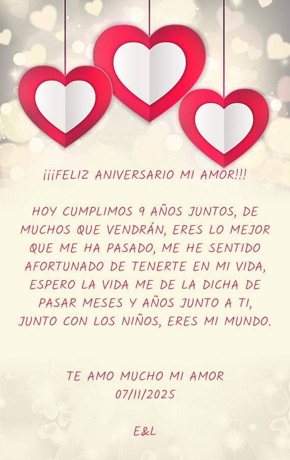 HOY CUMPLIMOS 9 AÑOS JUNTOS, DE MUCHOS QUE VENDRÁN, ERES LO MEJOR QUE ME HA PASADO, ME HE SENTIDO