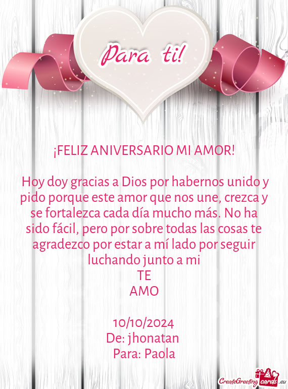 Hoy doy gracias a Dios por habernos unido y pido porque este amor que nos une, crezca y se fortalez