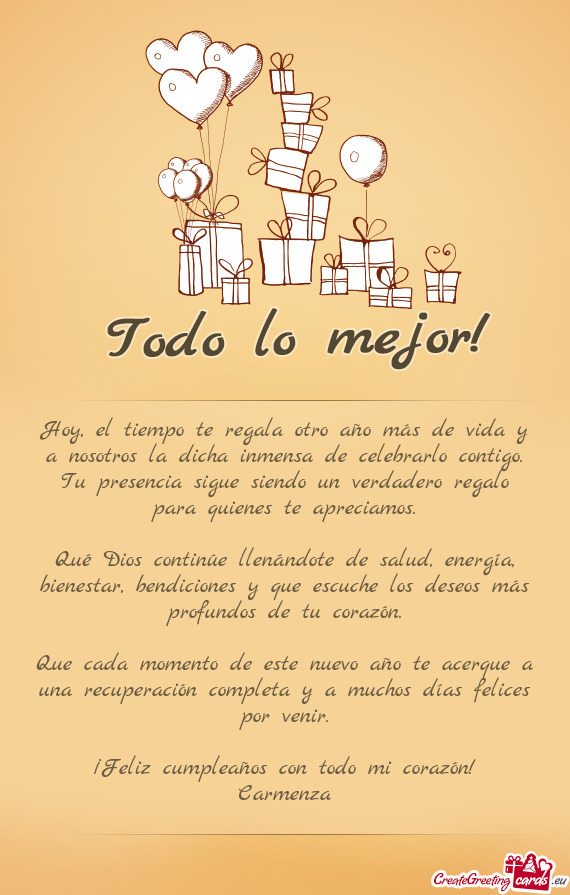Hoy, el tiempo te regala otro año más de vida y a nosotros la dicha inmensa de celebrarlo contigo
