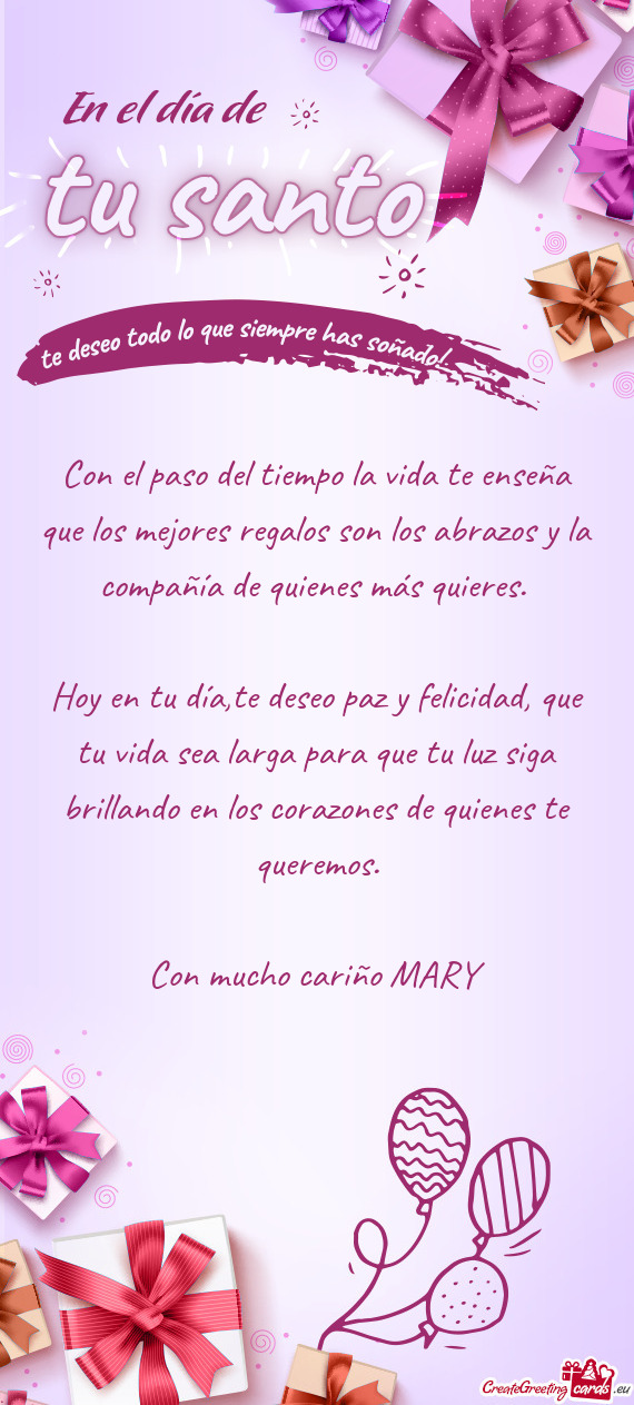 Hoy en tu día,te deseo paz y felicidad, que tu vida sea larga para que tu luz siga brillando en los