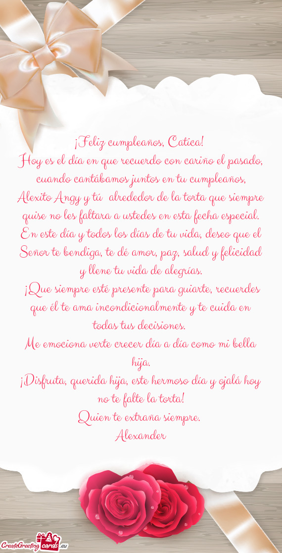 Hoy es el día en que recuerdo con cariño el pasado, cuando cantábamos juntos en tu cumpleaños, A