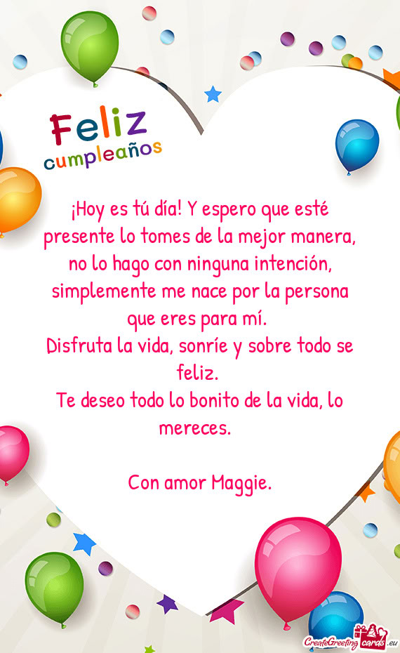 ¡Hoy es tú día! Y espero que esté presente lo tomes de la mejor manera, no lo hago con ninguna i