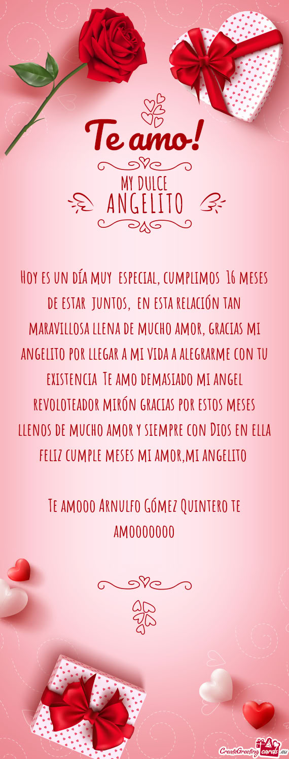 Hoy es un día muy especial, cumplimos 16 meses de estar juntos, en esta relación tan maravillo