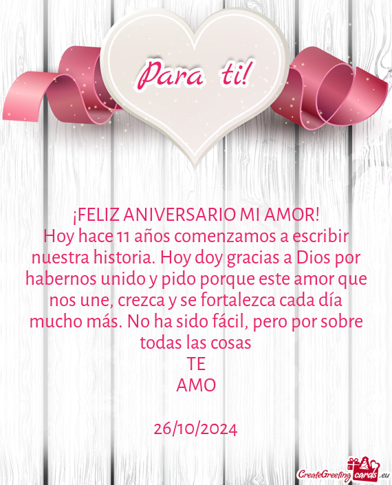 Hoy hace 11 años comenzamos a escribir nuestra historia. Hoy doy gracias a Dios por habernos unido