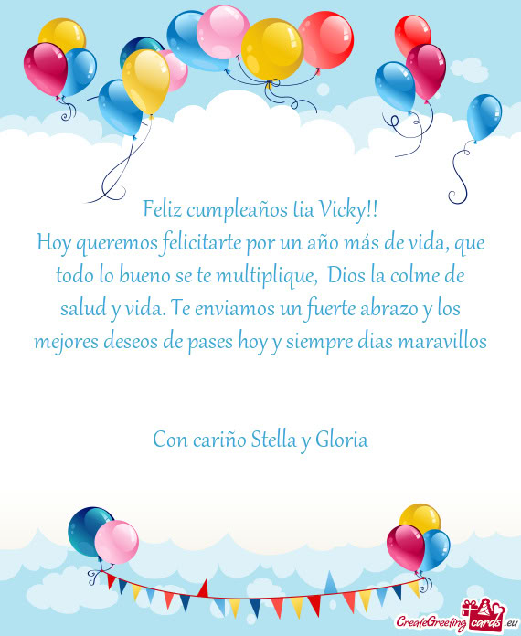 Hoy queremos felicitarte por un año más de vida, que todo lo bueno se te multiplique, Dios la col