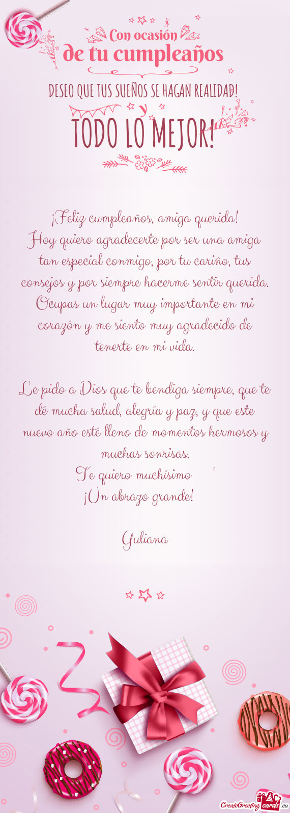 Hoy quiero agradecerte por ser una amiga tan especial conmigo, por tu cariño, tus consejos y por si