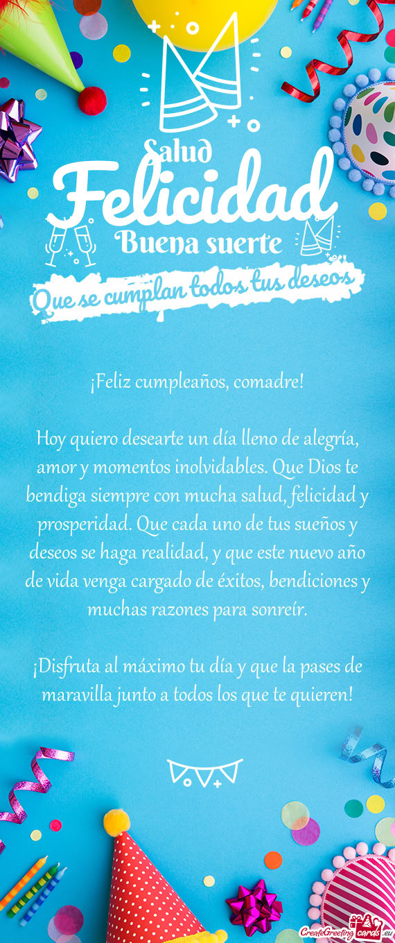 Hoy quiero desearte un día lleno de alegría, amor y momentos inolvidables. Que Dios te bendiga sie