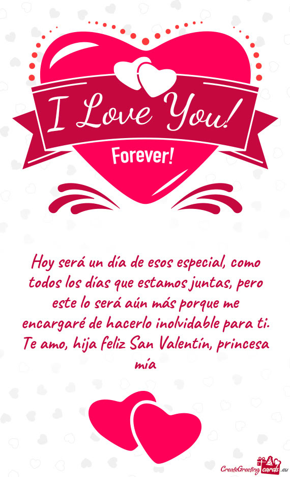 Hoy será un día de esos especial, como todos los días que estamos juntas, pero este lo será aún