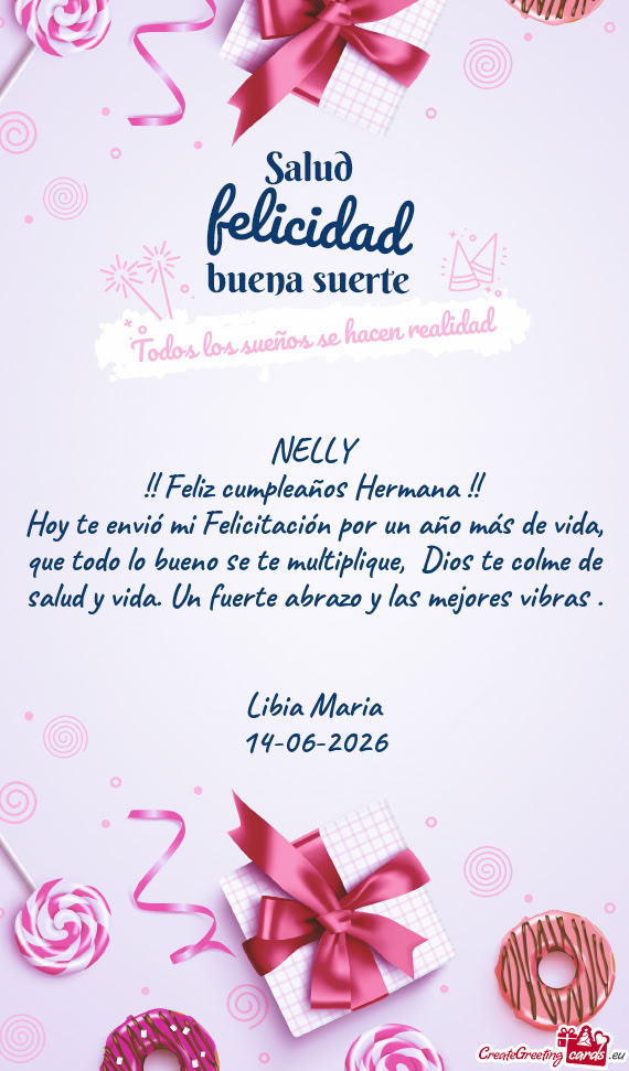 Hoy te envió mi Felicitación por un año más de vida, que todo lo bueno se te multiplique, Dios