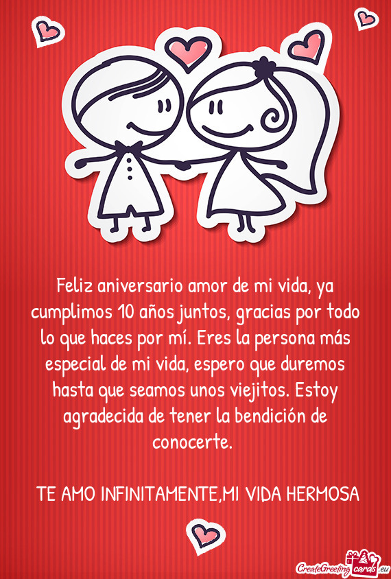 Í. Eres la persona más especial de mi vida, espero que duremos hasta que seamos unos viejitos. Est