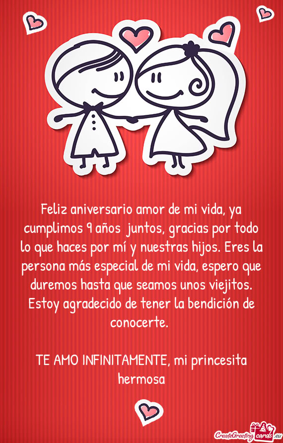 Í y nuestras hijos. Eres la persona más especial de mi vida, espero que duremos hasta que seamos u