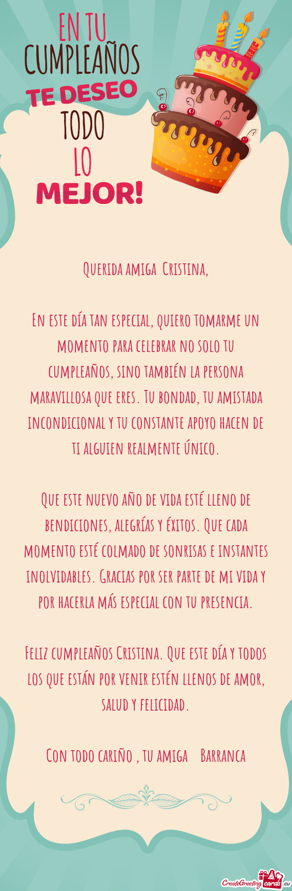 Ién la persona maravillosa que eres. Tu bondad, tu amistada incondicional y tu constante apoyo hace