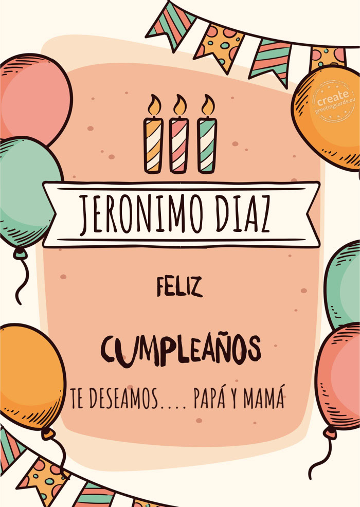 JERONIMO DIAZ TE DESEAMOS.... PAPÁ Y MAMÁ